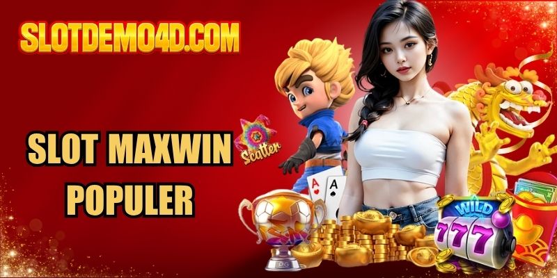 Slot Maxwin Populer